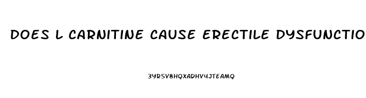 Does L Carnitine Cause Erectile Dysfunction