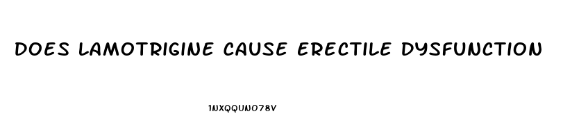 Does Lamotrigine Cause Erectile Dysfunction