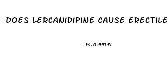 Does Lercanidipine Cause Erectile Dysfunction