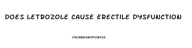 Does Letrozole Cause Erectile Dysfunction