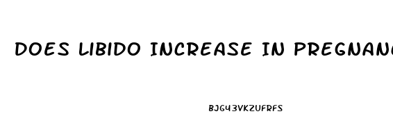 Does Libido Increase In Pregnancy