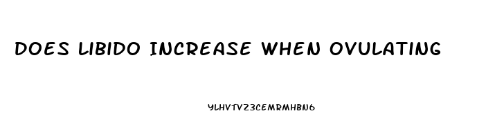 Does Libido Increase When Ovulating