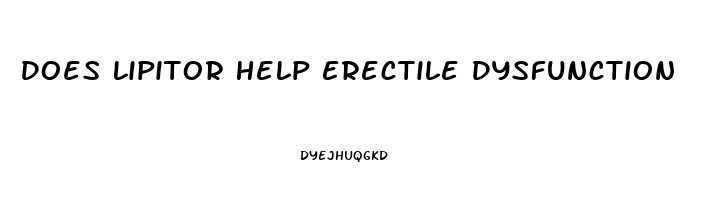 Does Lipitor Help Erectile Dysfunction