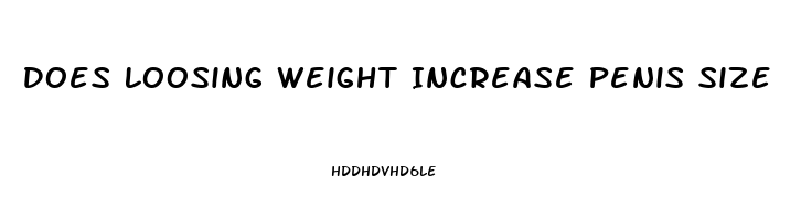 Does Loosing Weight Increase Penis Size