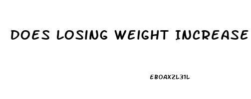 Does Losing Weight Increase Size Penis