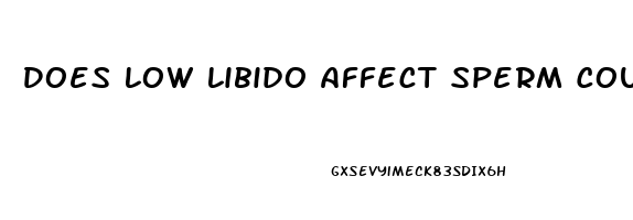 Does Low Libido Affect Sperm Count