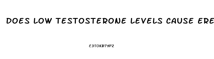 Does Low Testosterone Levels Cause Erectile Dysfunction