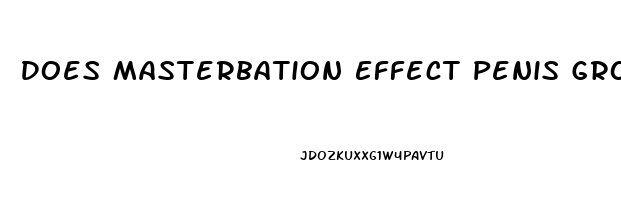 Does Masterbation Effect Penis Growth