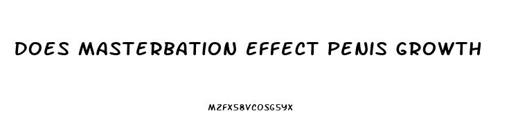 Does Masterbation Effect Penis Growth