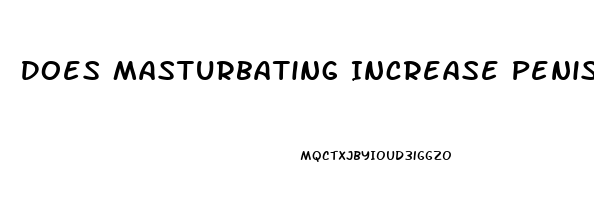 Does Masturbating Increase Penis Size