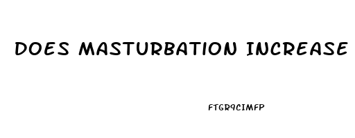 Does Masturbation Increase Penis Size