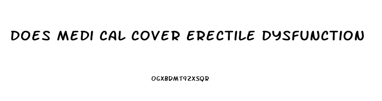 Does Medi Cal Cover Erectile Dysfunction