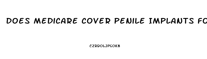 Does Medicare Cover Penile Implants For Erectile Dysfunction