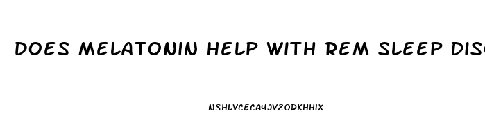 Does Melatonin Help With Rem Sleep Disorder