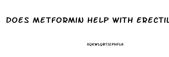 Does Metformin Help With Erectile Dysfunction