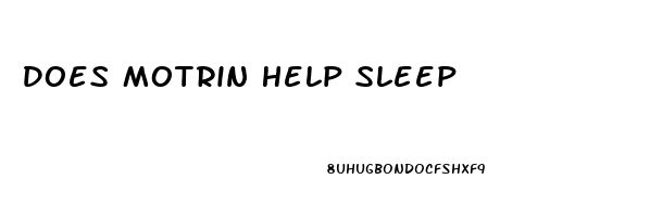 Does Motrin Help Sleep
