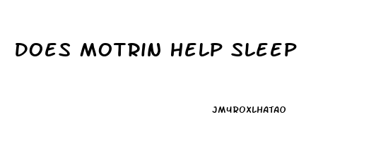 Does Motrin Help Sleep