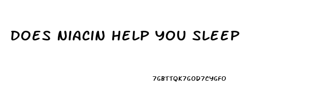 Does Niacin Help You Sleep