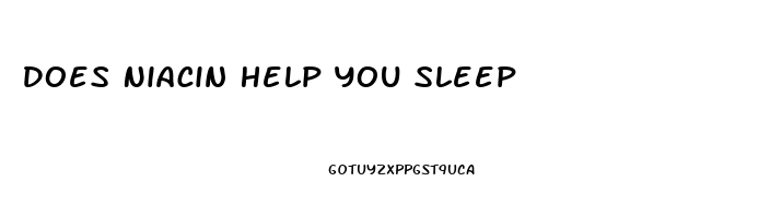 Does Niacin Help You Sleep