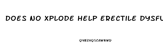 Does No Xplode Help Erectile Dysfunction