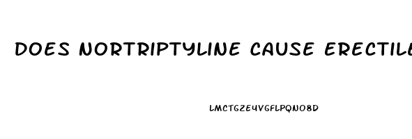 Does Nortriptyline Cause Erectile Dysfunction