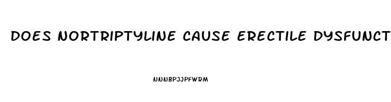 Does Nortriptyline Cause Erectile Dysfunction