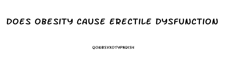 Does Obesity Cause Erectile Dysfunction