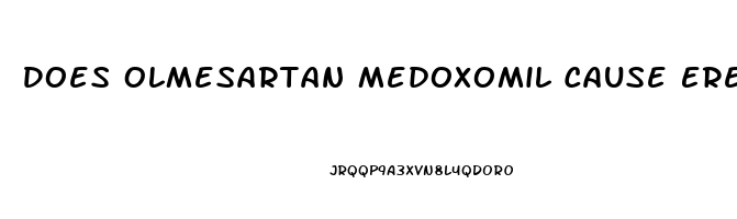 Does Olmesartan Medoxomil Cause Erectile Dysfunction