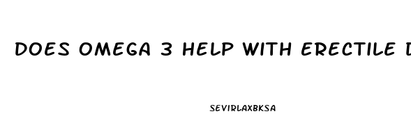 Does Omega 3 Help With Erectile Dysfunction