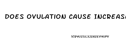 Does Ovulation Cause Increased Libido