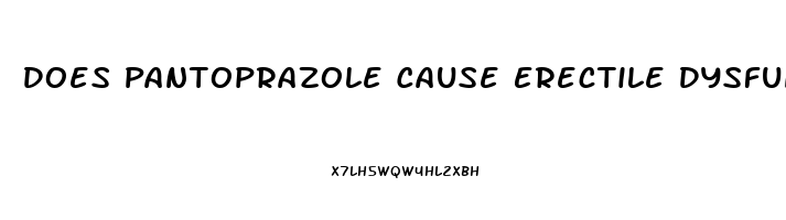 Does Pantoprazole Cause Erectile Dysfunction