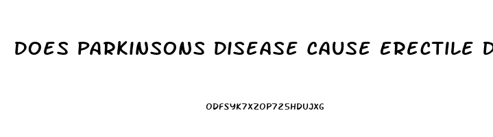 Does Parkinsons Disease Cause Erectile Dysfunction