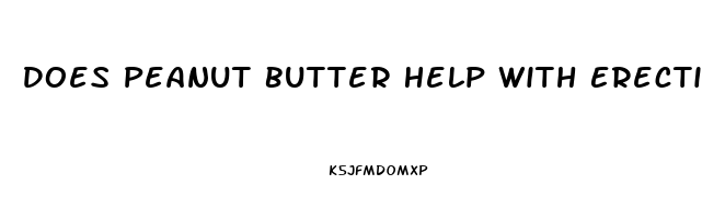Does Peanut Butter Help With Erectile Dysfunction