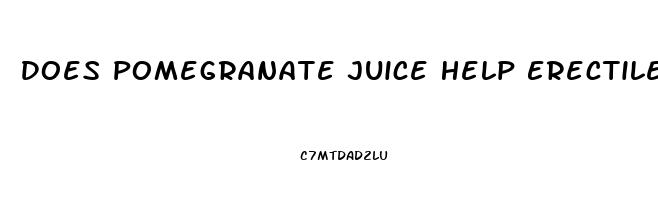 Does Pomegranate Juice Help Erectile Dysfunction