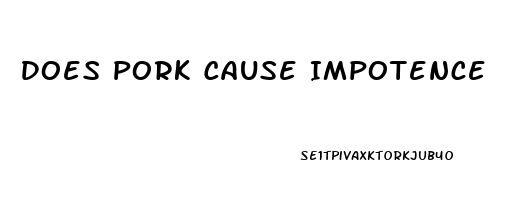 Does Pork Cause Impotence