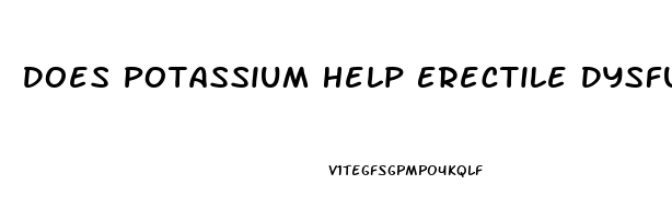 Does Potassium Help Erectile Dysfunction