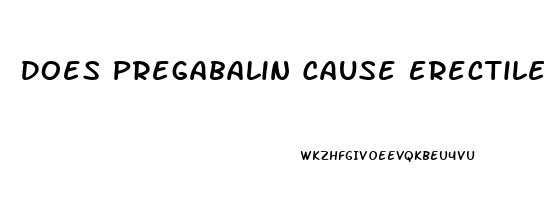 Does Pregabalin Cause Erectile Dysfunction