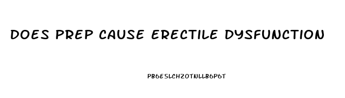 Does Prep Cause Erectile Dysfunction