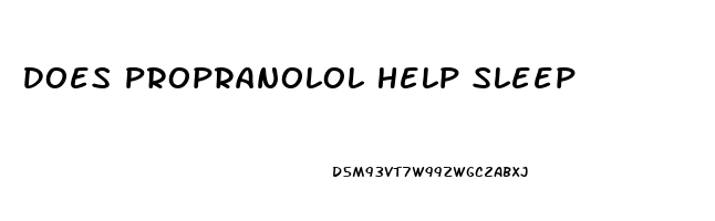 Does Propranolol Help Sleep