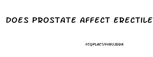 Does Prostate Affect Erectile Dysfunction