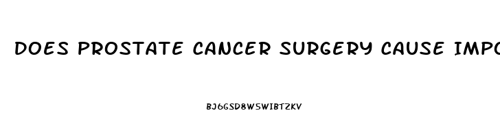 Does Prostate Cancer Surgery Cause Impotence