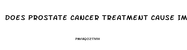 Does Prostate Cancer Treatment Cause Impotence