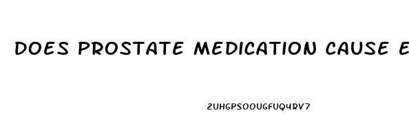 Does Prostate Medication Cause Erectile Dysfunction