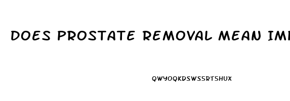 Does Prostate Removal Mean Impotence