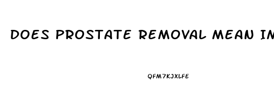 Does Prostate Removal Mean Impotence