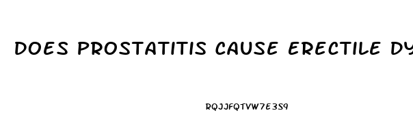 Does Prostatitis Cause Erectile Dysfunction