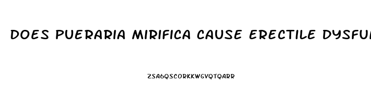 Does Pueraria Mirifica Cause Erectile Dysfunction