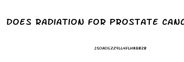 Does Radiation For Prostate Cancer Make You Impotent