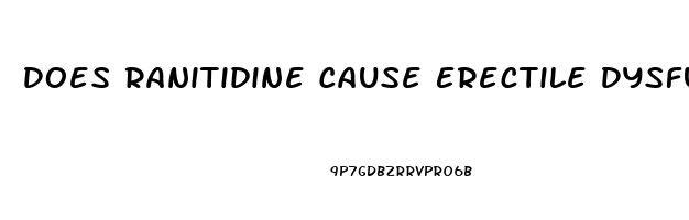 Does Ranitidine Cause Erectile Dysfunction