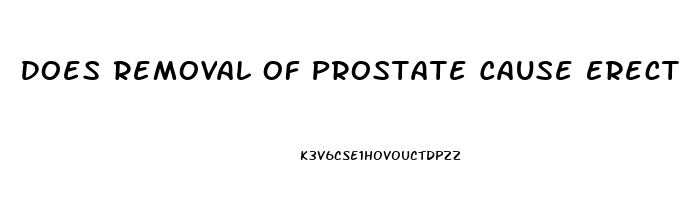 Does Removal Of Prostate Cause Erectile Dysfunction